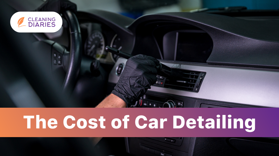 The Cost of Car Detailing - A Greatest Guide 2024